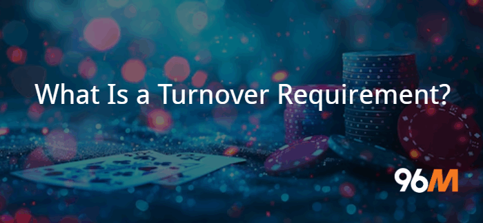 What Is a Turnover Requirement?