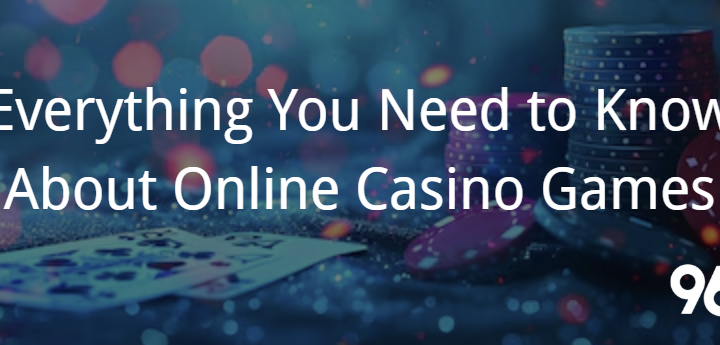 Everything You Need to Know About Online Casino Games